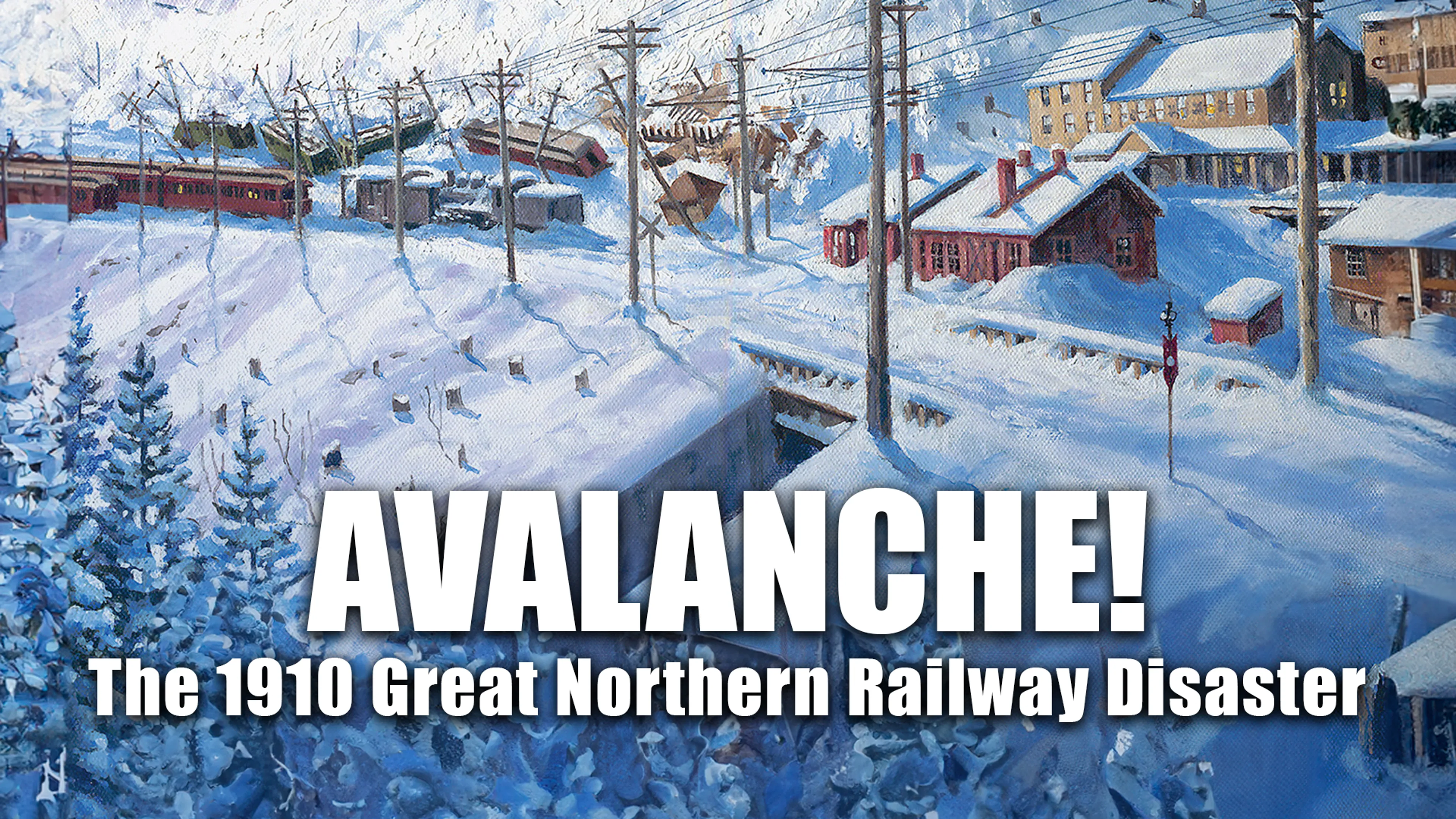Avalanche! The 1910 Great Northern Railway Disaster poster